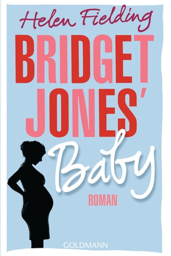 Bridget Jones' Baby Die Bridget-Jones-Serie 3 - Roman