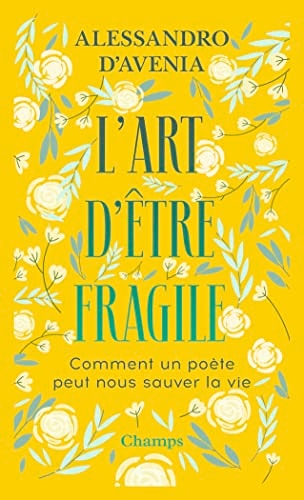L'art d'être fragile Comment un poète peut sauver ta vie