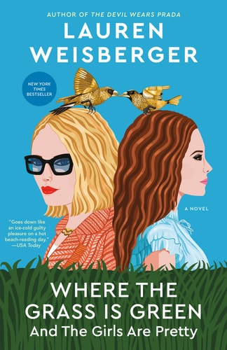 Where the Grass Is Green and the Girls Are Pretty A Novel