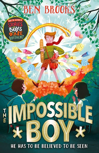 The Impossible Boy From the Bestselling Author of Stories for Boys Who Dare to Be Different
