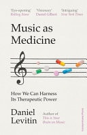 Music as Medicine How We Can Harness Its Therapeutic Power