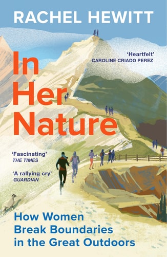 In Her Nature How Women Break Boundaries in the Great Outdoors