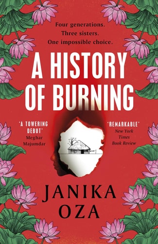 A History of Burning The Perfect Summer Read for Fans of Half of a Yellow Sun, Homegoing and Pachinko