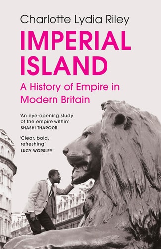 Imperial Island A History of Empire in Modern Britain