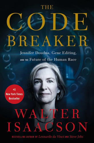 The code breaker: Jennifer Doudna, gene editing, and the future of the human race
