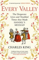 Every Valley The Story of Handel's Messiah