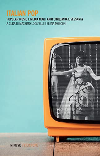 Italian pop popular music e media negli anni Cinquanta e Sessanta