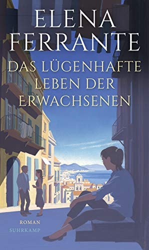 Das lügenhafte Leben der Erwachsenen Roman
