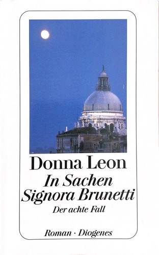 In Sachen Signora Brunetti der achte Fall : Roman