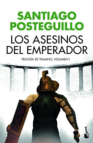 Los asesinos del emperador el ascenso de Trajano, el primer emperador hispano de la Historia
