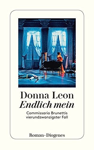 Endlich mein Commissario Brunettis vierundzwanzigster Fall : Roman