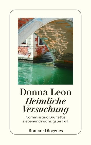 Heimliche Versuchung Commissario Brunettis siebenundzwanzigster Fall : Roman