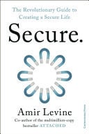 Secure - The Revolutionary Guide to Creating a Secure Life