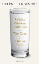 Politics Without Politicians The Case for Citizen Rule