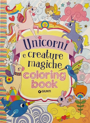 Unicorni e creature magiche. Coloring book. Ediz. illustrata