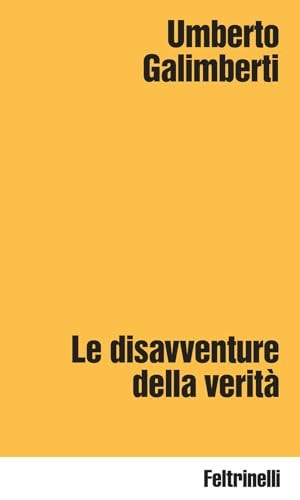 Umberto Galimberti - Le Disavventure Della Verita