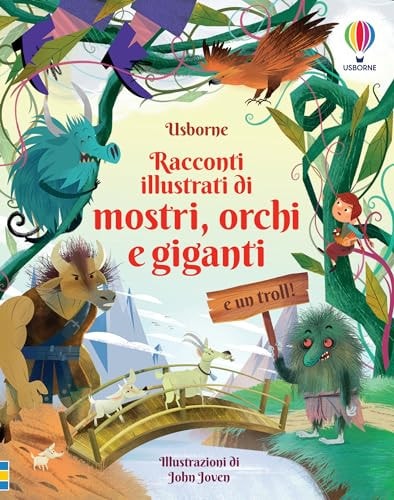 Racconti illustrati di mostri, orchi e giganti (e un troll!). Ediz. a colori
