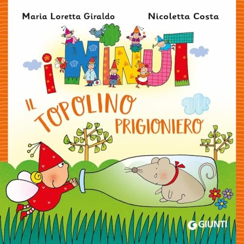 Il topolino prigioniero. I Ninut. Ediz. a colori