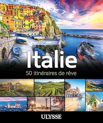 Italie 50 itinéraires de rêve