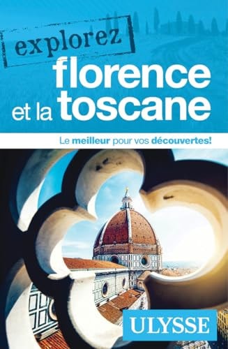 Explorez Florence et la Toscane