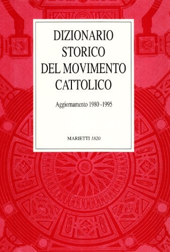 Dizionario storico del movimento cattolico in Italia, 1860-1980