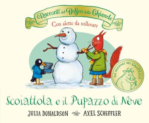 I racconti del Bosco delle Ghiande. Scoiattola e il Pupazzo di Neve. Con alette da sollevare. Ediz. a colori
