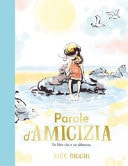 Parole d'amicizia. Ediz. a colori