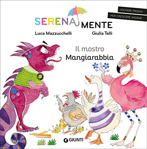 Il mostro mangiarabbia. SerenaMente. Ediz. a colori