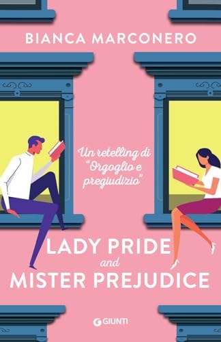 Lady pride e mister prejudice un retelling di Orgoglio e pregiudizio