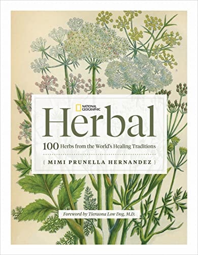 National Geographic Herbal 100 Herbs from the World's Healing Traditions