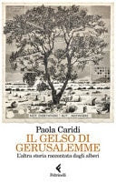Il gelso di Gerusalemme l'altra storia raccontata dagli alberi