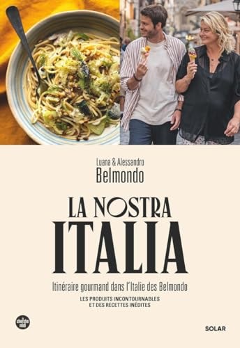 La Nostra Italia Itinéraire gourmand dans l'Italie des Belmondo