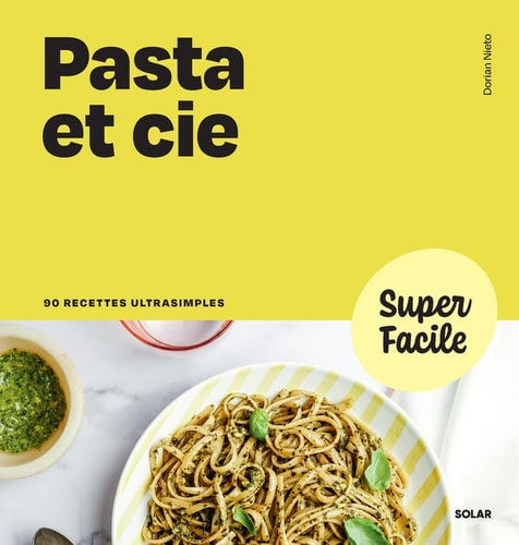 Pasta et cie - 90 recettes ultrasimples
