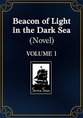 Beacon of Light in the Dark Sea (Novel) Vol. 1