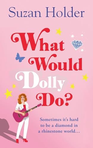 What Would Dolly Do? Sometimes It's Hard to Be a Diamond in a Rhinestone World...