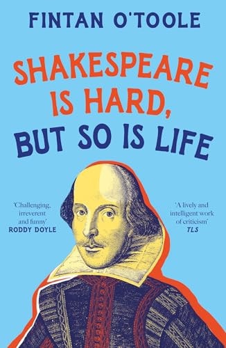Shakespeare Is Hard, But So Is Life