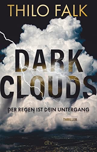Dark clouds der Regen ist dein Untergang : Thriller