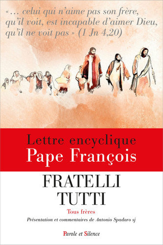 Fratelli tutti Encyclique. Tous frères