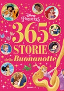 365 storie della buonanotte. Disney princess. Ediz. a colori