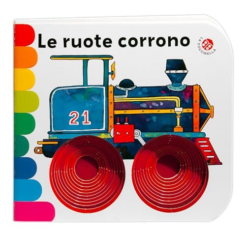 Le ruote corrono. Ediz. a colori