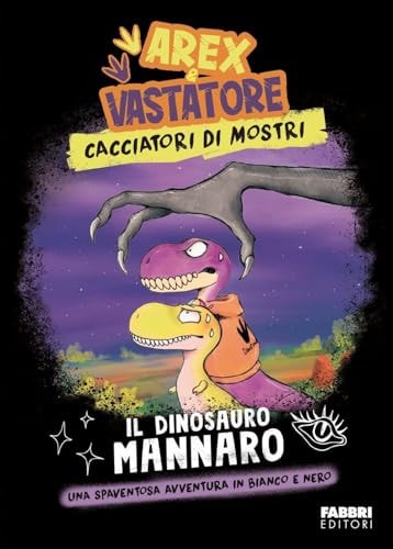 Il dinosauro mannaro. Arex e Vastatore. Cacciatori di mostri