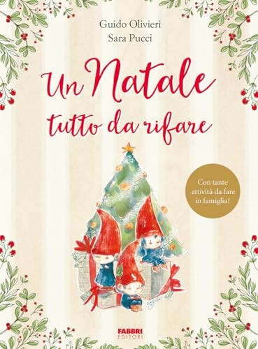 Un Natale tutto da rifare. Ediz. a colori