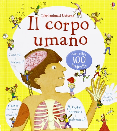 Il corpo umano. Ediz. illustrata