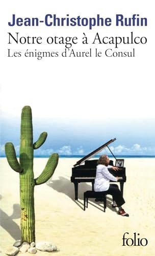 Notre otage à Acapulco Les énigmes d'Aurel le Consul