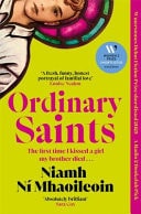 Ordinary Saints - An Unmissable, Moving and Funny Exploration of Family, Grief and Queer Identity. Shortlisted for the Waterstones Debut Fiction Prize 2025