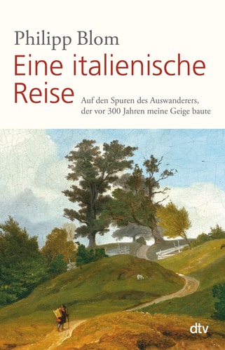 Eine italienische Reise auf den Spuren des Auswanderers, der vor 300 Jahren meine Geige baute