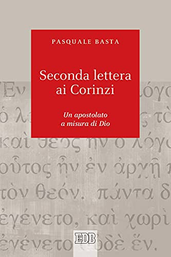 Seconda lettera ai Corinzi un apostolato a misura di Dio