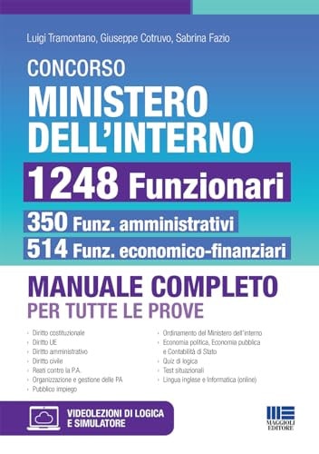Concorso Ministero dell'Interno 1248 Funzionari. 350 amministrativi e 514 economo-finanziari. Manuale completo per tutte le prove. Con espansione online