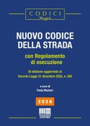 Nuovo codice della strada. Con regolamento di esecuzione. Edizione aggiornata Decreto Legge 31 Dicembre 2025, n.200