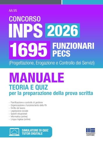 Concorso INPS 2026 1024 funzionari PECS (Progettazione, Erogazione e Controllo dei Servizi) - Manuale Teoria e Quiz per la preparazione della prova scritta (Italian Edition)